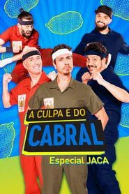 Poster do filme A Culpa é do Cabral: Especial J.A.C.A.
