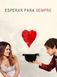 Poster do filme Esperar para Sempre