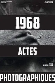 1968, actes photographiques movie poster