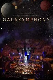 Galaxymphony - Danish National Symphony Orchestra, Anthony Hermus movie poster