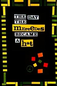 The Day the Mercedes Became a Hat movie poster