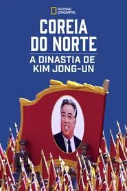 Poster do filme Coreia do Norte: A Dinastia de Kim Jong-un