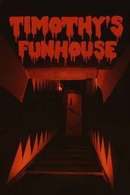 Timothy's Funhouse movie poster