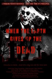 When The Earth Gives Up The Dead movie poster