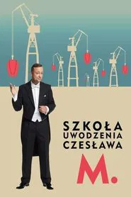 Poster do filme Szkoła uwodzenia Czesława M.