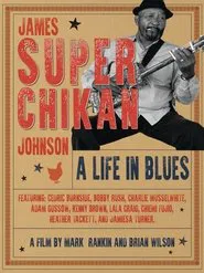 James 'Super Chikan' Johnson - A Life in Blues movie poster