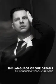 The Language of Our Dreams – The Conductor Teodor Currentzis movie poster