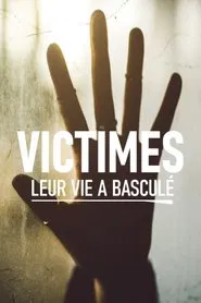 Poster da série Victimes : leur vie a basculé