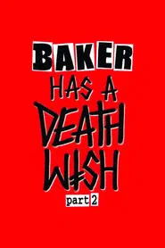 Poster do filme Baker Has a Deathwish Part 2
