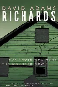 For Those Who Hunt the Wounded Down movie poster