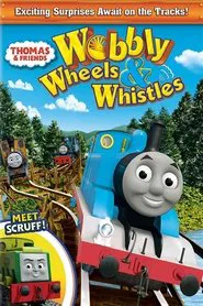 Thomas & Friends: Wobbly Wheels & Whistles movie poster