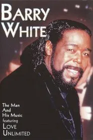 Barry White - The Man and His Music movie poster