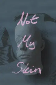 Not My Skin movie poster