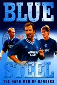 Blue Steel: The Hard Men of Ibrox movie poster