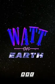 Watt on Earth tv show poster