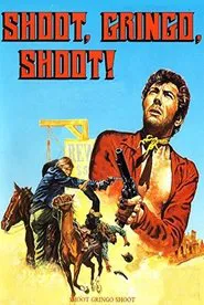 Shoot, Gringo... Shoot! movie poster