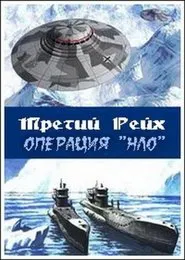 Secrets of the Third Reich II: Nazi «UFO» Bases in Antarctica movie poster