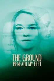 The Ground Beneath My Feet movie poster