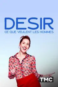 Désir : Ce que veulent les hommes movie poster