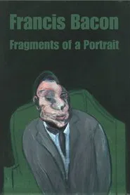 Francis Bacon: Fragments of a Portrait movie poster