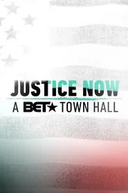 Justice Now: A BET Town Hall movie poster