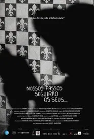 Nossos Passos Seguirão os Seus… movie poster
