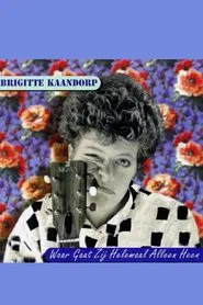 Poster do filme Brigitte Kaandorp: Waar gaat zij helemaal alleen heen