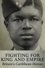 Fighting for King and Empire: Britain's Caribbean Heroes movie poster