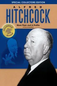 Alfred Hitchcock: More Than Just a Profile movie poster