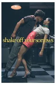 Shake Off Your Sorrows movie poster