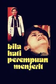 Bila Hati Perempuan Menjerit movie poster