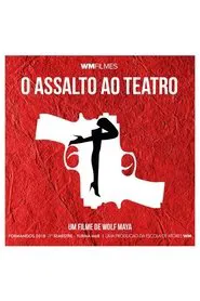 O Assalto ao Teatro movie poster