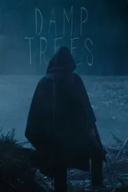 Damp Trees movie poster
