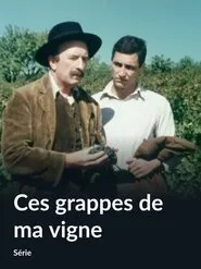 Poster da série Ces grappes de ma vigne