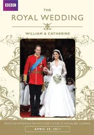 The Royal Wedding - William & Catherine tv show poster