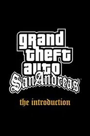 Grand Theft Auto: San Andreas - The Introduction movie poster