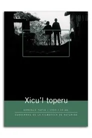 Poster do filme Xicu'l toperu