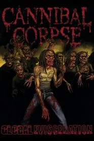 Cannibal Corpse: Global Evisceration movie poster