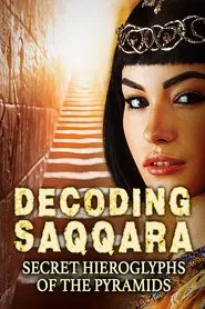 Decoding Saqqara, The Secret Hieroglyphs of the Pyramids movie poster