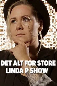 Poster da série Det alt for store Linda P show