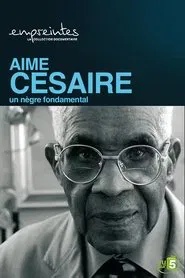 Poster do filme Aimé Césaire, un Nègre fondamental