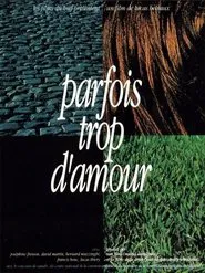 Parfois trop d'amour movie poster