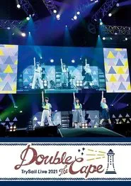 TrySail Live 2021 “Double the Cape” movie poster