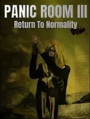 Panic Room III: Return to Normality movie poster