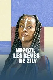 Ndzozi, les rêves de Zily movie poster