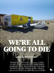 We're All Going to Die movie poster