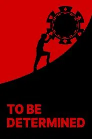 To Be Determined movie poster