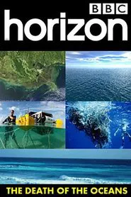 BBC Horizon: The Death of the Oceans? movie poster