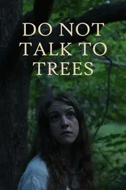 Do Not Talk To Trees movie poster