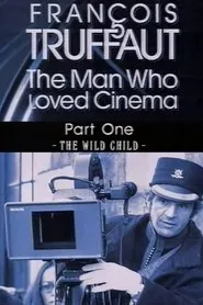Poster do filme François Truffaut: The Man Who Loved Cinema - The Wild Child